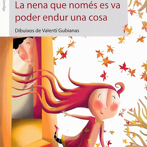 LA NENA QUE NOMÈS ES VA PODER ENDUR UNA COSA