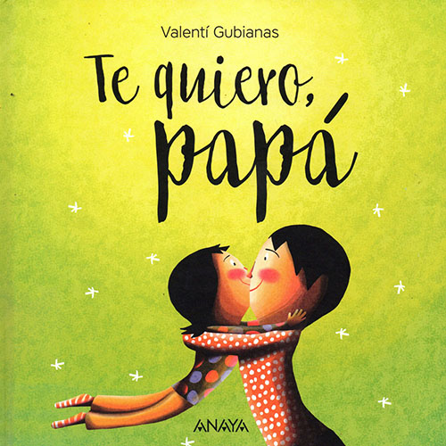TE QUIERO, PAPÁ
